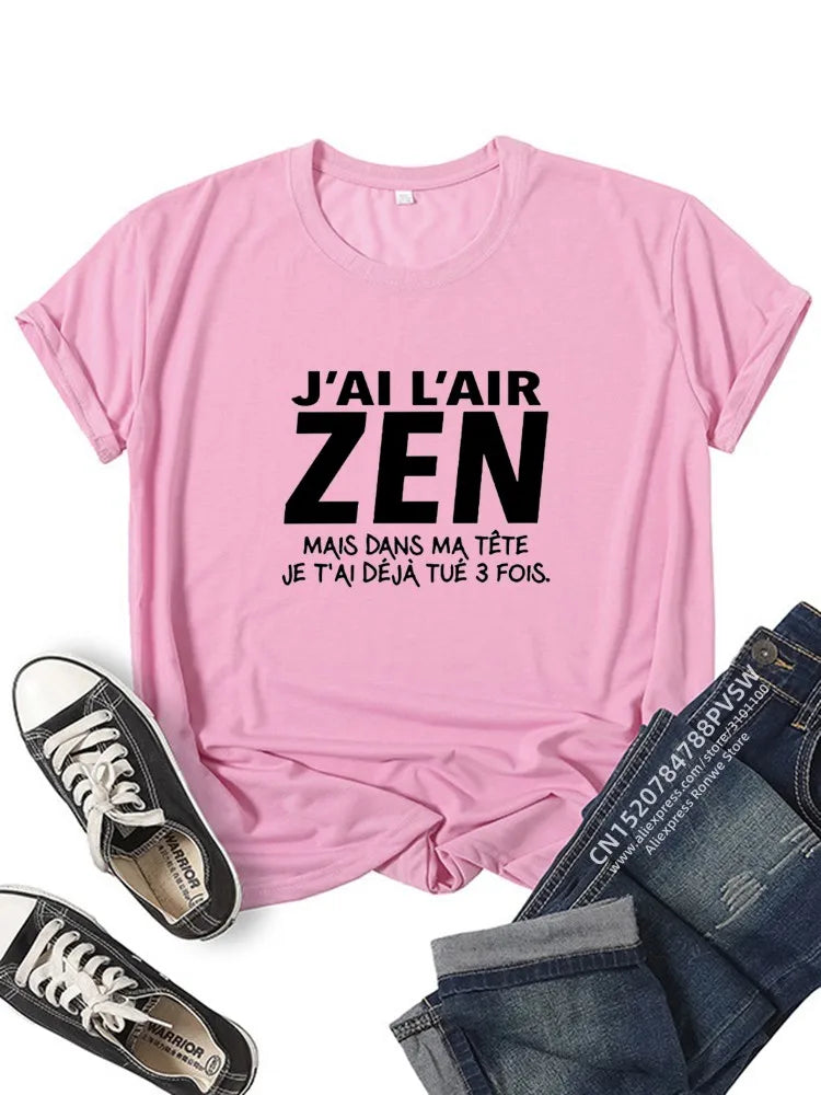 T-Shirt Femme J'Ai l'air Zen mais dans ma tête Je t'ai déjà tué Trois Fois