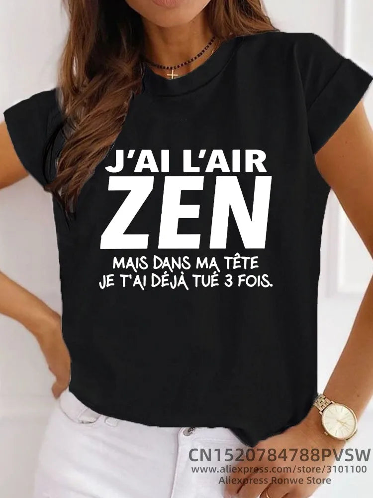 T-Shirt Femme J'Ai l'air Zen mais dans ma tête Je t'ai déjà tué Trois Fois