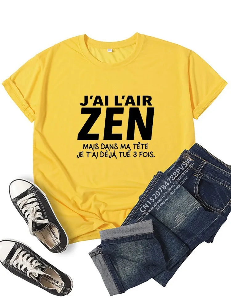 T-Shirt Femme J'Ai l'air Zen mais dans ma tête Je t'ai déjà tué Trois Fois
