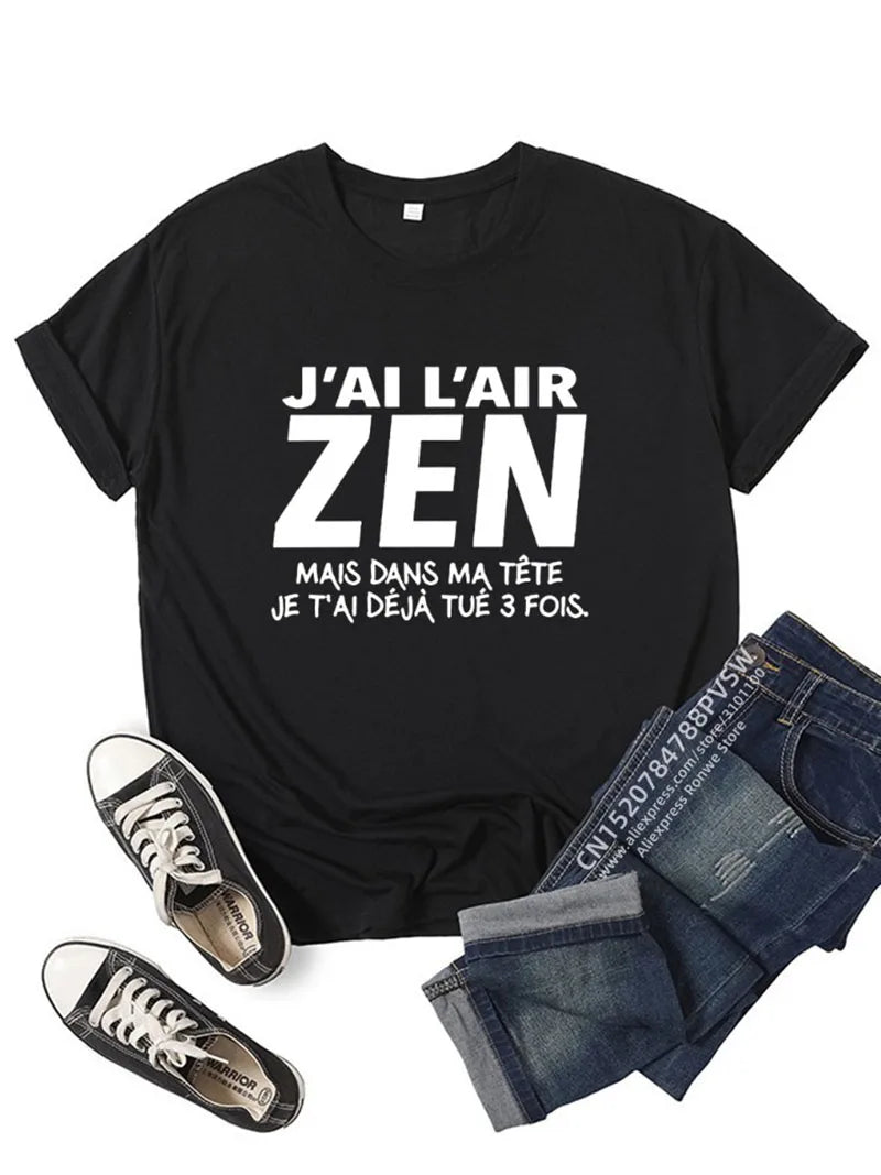 T-Shirt Femme J'Ai l'air Zen mais dans ma tête Je t'ai déjà tué Trois Fois
