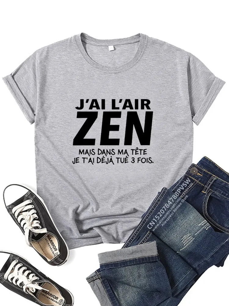 T-Shirt Femme J'Ai l'air Zen mais dans ma tête Je t'ai déjà tué Trois Fois